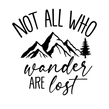 Not all who wander are lost - Mountains